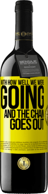 39,95 € Бесплатная доставка | Красное вино Издание RED MBE Бронировать С тем, как хорошо мы шли, и цепь гаснет Желтая этикетка. Настраиваемая этикетка Бронировать 12 Месяцы Урожай 2015 Tempranillo