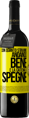 39,95 € Spedizione Gratuita | Vino rosso Edizione RED MBE Riserva Con quanto stavamo andando bene e la catena si spegne Etichetta Gialla. Etichetta personalizzabile Riserva 12 Mesi Raccogliere 2015 Tempranillo