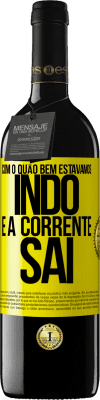 39,95 € Envio grátis | Vinho tinto Edição RED MBE Reserva Com o quão bem estávamos indo e a corrente sai Etiqueta Amarela. Etiqueta personalizável Reserva 12 Meses Colheita 2015 Tempranillo