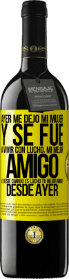 39,95 € Envío gratis | Vino Tinto Edición RED MBE Reserva Ayer me dejó mi mujer y se fue a vivir con Lucho, mi mejor amigo. ¿Y desde cuando es Lucho tu mejor amigo? Desde ayer Etiqueta Amarilla. Etiqueta personalizable Reserva 12 Meses Cosecha 2014 Tempranillo