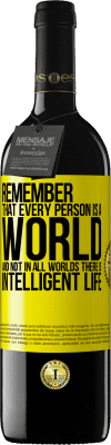 39,95 € Free Shipping | Red Wine RED Edition MBE Reserve Remember that every person is a world, and not in all worlds there is intelligent life Yellow Label. Customizable label Reserve 12 Months Harvest 2016 Tempranillo