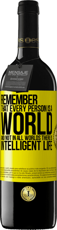 39,95 € 免费送货 | 红酒 RED版 MBE 预订 请记住，每个人都是一个世界，而不是在所有世界中都没有聪明的生活 黄色标签. 可自定义的标签 预订 12 个月 收成 2016 Tempranillo