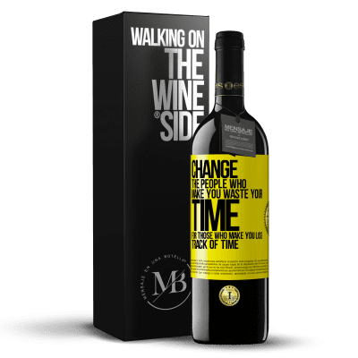 «Change the people who make you waste your time for those who make you lose track of time» RED Edition MBE Reserve