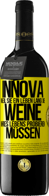 39,95 € Kostenloser Versand | Rotwein RED Ausgabe MBE Reserve Innova, weil Sie ein Leben lang die Weine Ihres Lebens probieren müssen Gelbes Etikett. Anpassbares Etikett Reserve 12 Monate Ernte 2015 Tempranillo