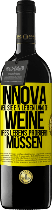 39,95 € Kostenloser Versand | Rotwein RED Ausgabe MBE Reserve Innova, weil Sie ein Leben lang die Weine Ihres Lebens probieren müssen Gelbes Etikett. Anpassbares Etikett Reserve 12 Monate Ernte 2015 Tempranillo