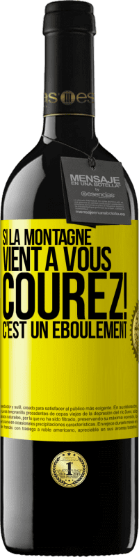 39,95 € Envoi gratuit | Vin rouge Édition RED MBE Réserve Si la montagne vient à vous... Courez! C'est un éboulement Étiquette Jaune. Étiquette personnalisable Réserve 12 Mois Récolte 2016 Tempranillo