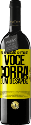 39,95 € Envio grátis | Vinho tinto Edição RED MBE Reserva Se a montanha chegar até você ... Corra! É um desapego Etiqueta Amarela. Etiqueta personalizável Reserva 12 Meses Colheita 2015 Tempranillo