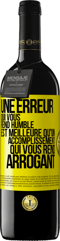 39,95 € Envoi gratuit | Vin rouge Édition RED MBE Réserve Une erreur qui vous rend humble est meilleure qu'un accomplissement qui vous rend arrogant Étiquette Jaune. Étiquette personnalisable Réserve 12 Mois Récolte 2015 Tempranillo
