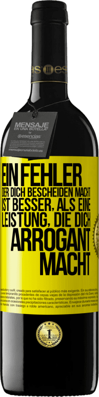 39,95 € Kostenloser Versand | Rotwein RED Ausgabe MBE Reserve Ein Fehler, der dich bescheiden macht, ist besser, als eine Leistung, die dich arrogant macht Gelbes Etikett. Anpassbares Etikett Reserve 12 Monate Ernte 2015 Tempranillo