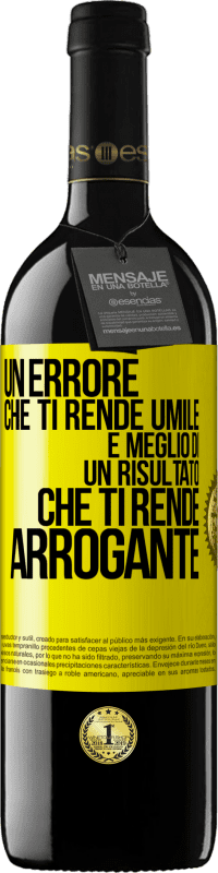 39,95 € Spedizione Gratuita | Vino rosso Edizione RED MBE Riserva Un errore che ti rende umile è meglio di un risultato che ti rende arrogante Etichetta Gialla. Etichetta personalizzabile Riserva 12 Mesi Raccogliere 2015 Tempranillo