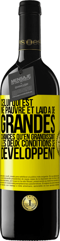 39,95 € Envoi gratuit | Vin rouge Édition RED MBE Réserve Celui qui est né pauvre et laid a de grandes chances qu'en grandissant ... les deux conditions se développent Étiquette Jaune. Étiquette personnalisable Réserve 12 Mois Récolte 2015 Tempranillo