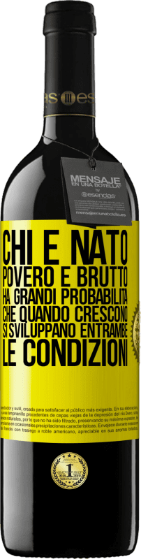 39,95 € Spedizione Gratuita | Vino rosso Edizione RED MBE Riserva Chi è nato povero e brutto, ha grandi probabilità che quando crescono ... si sviluppano entrambe le condizioni Etichetta Gialla. Etichetta personalizzabile Riserva 12 Mesi Raccogliere 2015 Tempranillo