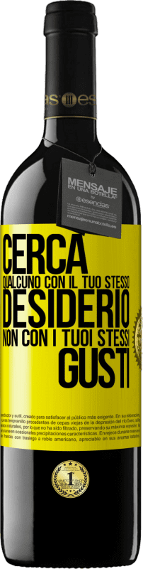 39,95 € Spedizione Gratuita | Vino rosso Edizione RED MBE Riserva Cerca qualcuno con il tuo stesso desiderio, non con i tuoi stessi gusti Etichetta Gialla. Etichetta personalizzabile Riserva 12 Mesi Raccogliere 2015 Tempranillo