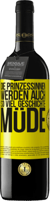 39,95 € Kostenloser Versand | Rotwein RED Ausgabe MBE Reserve Die Prinzessinnen werden auch so viel Geschichte müde Gelbes Etikett. Anpassbares Etikett Reserve 12 Monate Ernte 2015 Tempranillo