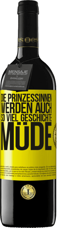 39,95 € Kostenloser Versand | Rotwein RED Ausgabe MBE Reserve Die Prinzessinnen werden auch so viel Geschichte müde Gelbes Etikett. Anpassbares Etikett Reserve 12 Monate Ernte 2015 Tempranillo