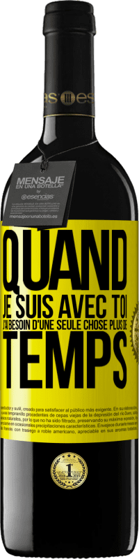 39,95 € Envoi gratuit | Vin rouge Édition RED MBE Réserve Quand je suis avec toi, j'ai besoin d'une seule chose: plus de temps Étiquette Jaune. Étiquette personnalisable Réserve 12 Mois Récolte 2015 Tempranillo