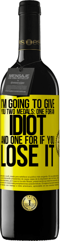 39,95 € 免费送货 | 红酒 RED版 MBE 预订 我要给你两枚奖牌：一枚是白痴，另一枚是如果你输了 黄色标签. 可自定义的标签 预订 12 个月 收成 2016 Tempranillo