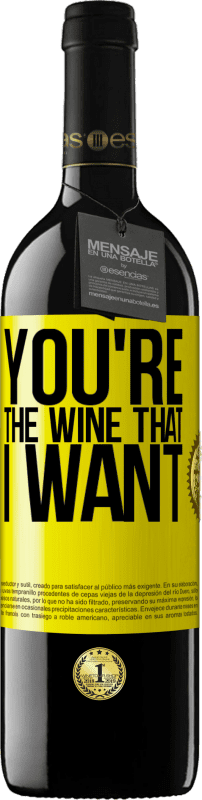 39,95 € 免费送货 | 红酒 RED版 MBE 预订 You're the wine that I want 黄色标签. 可自定义的标签 预订 12 个月 收成 2014 Tempranillo