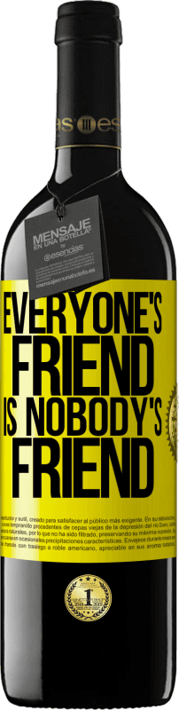 39,95 € Free Shipping | Red Wine RED Edition MBE Reserve Everyone's friend is nobody's friend Yellow Label. Customizable label Reserve 12 Months Harvest 2014 Tempranillo