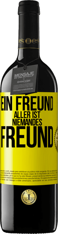 39,95 € Kostenloser Versand | Rotwein RED Ausgabe MBE Reserve Ein Freund aller ist niemandes Freund Gelbes Etikett. Anpassbares Etikett Reserve 12 Monate Ernte 2015 Tempranillo