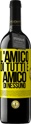 39,95 € Spedizione Gratuita | Vino rosso Edizione RED MBE Riserva L'amico di tutti è amico di nessuno Etichetta Gialla. Etichetta personalizzabile Riserva 12 Mesi Raccogliere 2015 Tempranillo