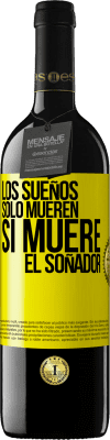 39,95 € Envío gratis | Vino Tinto Edición RED MBE Reserva Los sueños sólo mueren si muere el soñador Etiqueta Amarilla. Etiqueta personalizable Reserva 12 Meses Cosecha 2014 Tempranillo