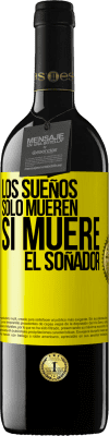 39,95 € Envío gratis | Vino Tinto Edición RED MBE Reserva Los sueños sólo mueren si muere el soñador Etiqueta Amarilla. Etiqueta personalizable Reserva 12 Meses Cosecha 2016 Tempranillo