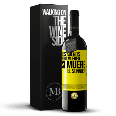 «Los sueños sólo mueren si muere el soñador» Edición RED MBE Reserva