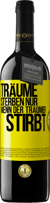 39,95 € Kostenloser Versand | Rotwein RED Ausgabe MBE Reserve Träume sterben nur, wenn der Träumer stirbt Gelbes Etikett. Anpassbares Etikett Reserve 12 Monate Ernte 2015 Tempranillo