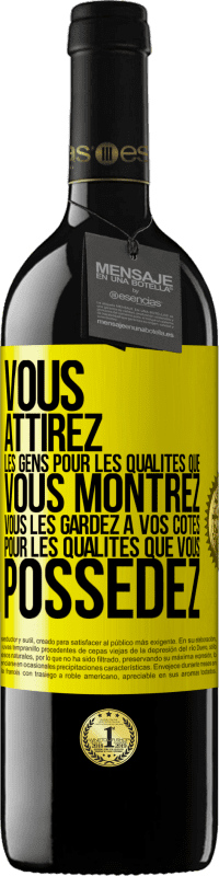 39,95 € Envoi gratuit | Vin rouge Édition RED MBE Réserve Vous attirez les gens pour les qualités que vous montrez. Vous les gardez à vos côtés pour les qualités que vous possédez Étiquette Jaune. Étiquette personnalisable Réserve 12 Mois Récolte 2015 Tempranillo