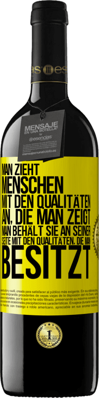 39,95 € Kostenloser Versand | Rotwein RED Ausgabe MBE Reserve Man zieht Menschen mit den Qualitäten an, die man zeigt. Man behält sie an seiner Seite mit den Qualitäten, die man besitzt Gelbes Etikett. Anpassbares Etikett Reserve 12 Monate Ernte 2016 Tempranillo