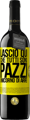 39,95 € Spedizione Gratuita | Vino rosso Edizione RED MBE Riserva Lascio qui che tutti sono pazzi. Unicorno di Arre! Etichetta Gialla. Etichetta personalizzabile Riserva 12 Mesi Raccogliere 2015 Tempranillo