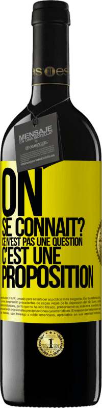 39,95 € Envoi gratuit | Vin rouge Édition RED MBE Réserve On se connaît? Ce n'est pas une question, c'est une proposition Étiquette Jaune. Étiquette personnalisable Réserve 12 Mois Récolte 2015 Tempranillo