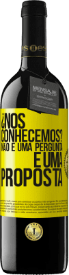 39,95 € Envio grátis | Vinho tinto Edição RED MBE Reserva ¿Nos conhecemos? Não é uma pergunta, é uma proposta Etiqueta Amarela. Etiqueta personalizável Reserva 12 Meses Colheita 2015 Tempranillo