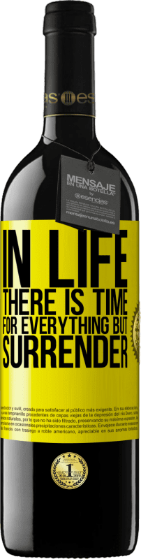 39,95 € Free Shipping | Red Wine RED Edition MBE Reserve In life there is time for everything but surrender Yellow Label. Customizable label Reserve 12 Months Harvest 2014 Tempranillo