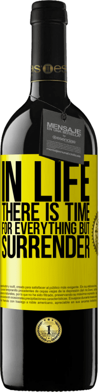 39,95 € Free Shipping | Red Wine RED Edition MBE Reserve In life there is time for everything but surrender Yellow Label. Customizable label Reserve 12 Months Harvest 2015 Tempranillo