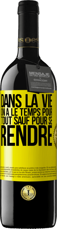 39,95 € Envoi gratuit | Vin rouge Édition RED MBE Réserve Dans la vie on a le temps pour tout sauf pour se rendre Étiquette Jaune. Étiquette personnalisable Réserve 12 Mois Récolte 2015 Tempranillo