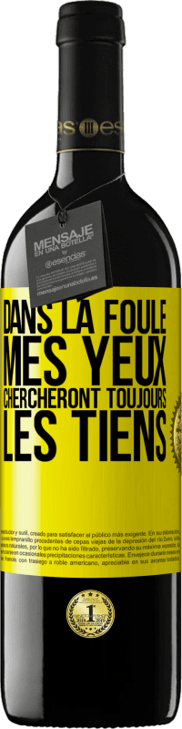 39,95 € Envoi gratuit | Vin rouge Édition RED MBE Réserve Dans la foule, mes yeux chercheront toujours les tiens Étiquette Jaune. Étiquette personnalisable Réserve 12 Mois Récolte 2015 Tempranillo