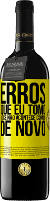 39,95 € Envio grátis | Vinho tinto Edição RED MBE Reserva Erros que eu tomo, você não acontece comigo de novo Etiqueta Amarela. Etiqueta personalizável Reserva 12 Meses Colheita 2014 Tempranillo