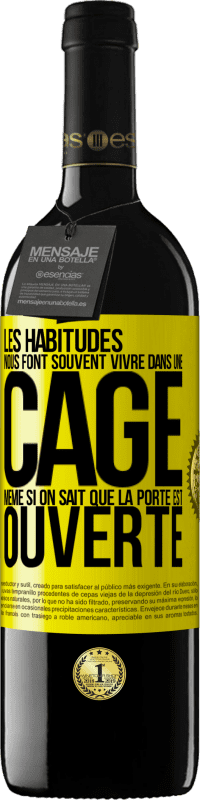 39,95 € Envoi gratuit | Vin rouge Édition RED MBE Réserve Les habitudes nous font souvent vivre dans une cage même si on sait que la porte est ouverte Étiquette Jaune. Étiquette personnalisable Réserve 12 Mois Récolte 2015 Tempranillo