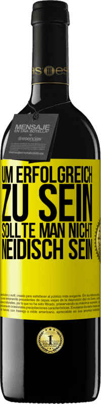 39,95 € Kostenloser Versand | Rotwein RED Ausgabe MBE Reserve Um erfolgreich zu sein, sollte man nicht neidisch sein Gelbes Etikett. Anpassbares Etikett Reserve 12 Monate Ernte 2015 Tempranillo