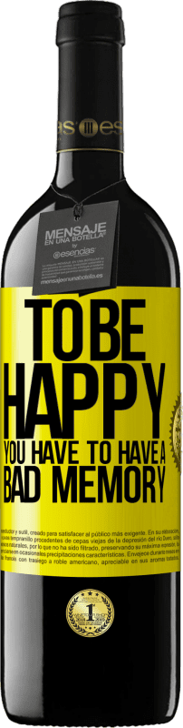 39,95 € 免费送货 | 红酒 RED版 MBE 预订 为了快乐，你必须有一个不好的记忆 黄色标签. 可自定义的标签 预订 12 个月 收成 2016 Tempranillo