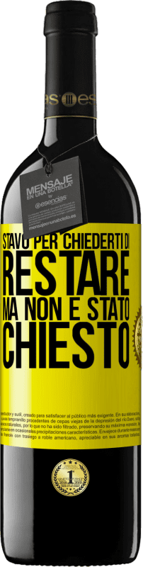 39,95 € Spedizione Gratuita | Vino rosso Edizione RED MBE Riserva Stavo per chiederti di restare, ma non è stato chiesto Etichetta Gialla. Etichetta personalizzabile Riserva 12 Mesi Raccogliere 2014 Tempranillo