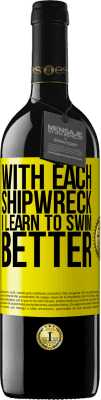 39,95 € Free Shipping | Red Wine RED Edition MBE Reserve With each shipwreck I learn to swim better Yellow Label. Customizable label Reserve 12 Months Harvest 2015 Tempranillo