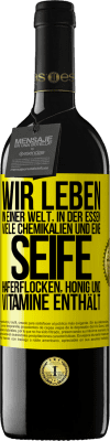 39,95 € Kostenloser Versand | Rotwein RED Ausgabe MBE Reserve Wir leben in einer Welt, in der Essen viele Chemikalien und eine Seife Haferflocken, Honig und Vitamine enthält Gelbes Etikett. Anpassbares Etikett Reserve 12 Monate Ernte 2015 Tempranillo