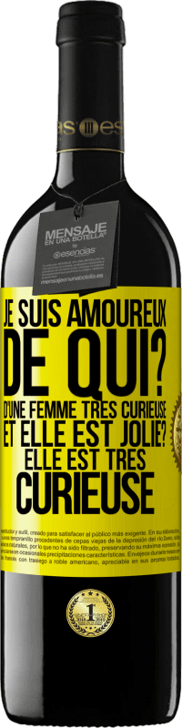 39,95 € Envoi gratuit | Vin rouge Édition RED MBE Réserve Je suis amoureux. De qui? D'une femme très curieuse. Et elle est jolie? Elle est très curieuse Étiquette Jaune. Étiquette personnalisable Réserve 12 Mois Récolte 2015 Tempranillo