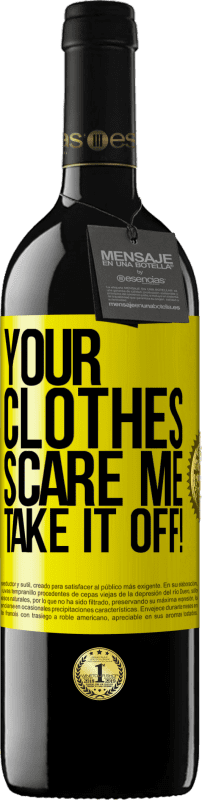 39,95 € 送料無料 | 赤ワイン REDエディション MBE 予約する あなたの服は私を怖がらせます。脱いで！ 黄色のラベル. カスタマイズ可能なラベル 予約する 12 月 収穫 2016 Tempranillo