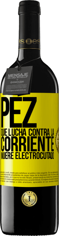 39,95 € Envío gratis | Vino Tinto Edición RED MBE Reserva Pez que lucha contra la corriente, muere electrocutado Etiqueta Amarilla. Etiqueta personalizable Reserva 12 Meses Cosecha 2015 Tempranillo