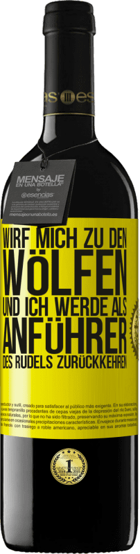 39,95 € Kostenloser Versand | Rotwein RED Ausgabe MBE Reserve wirf mich zu den Wölfen und ich werde als Anführer des Rudels zurückkehren Gelbes Etikett. Anpassbares Etikett Reserve 12 Monate Ernte 2015 Tempranillo