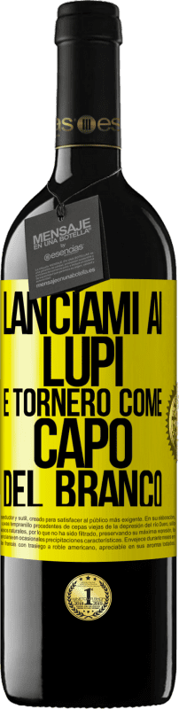 39,95 € Spedizione Gratuita | Vino rosso Edizione RED MBE Riserva lanciami ai lupi e tornerò come capo del branco Etichetta Gialla. Etichetta personalizzabile Riserva 12 Mesi Raccogliere 2015 Tempranillo